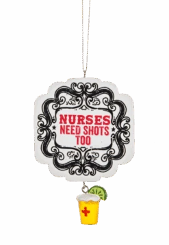 Nurses Need Shots Too Ornament